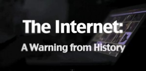 The Internet – A Warning From History
